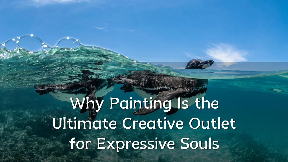 Why Painting Is the Ultimate Creative Outlet for Expressive Souls