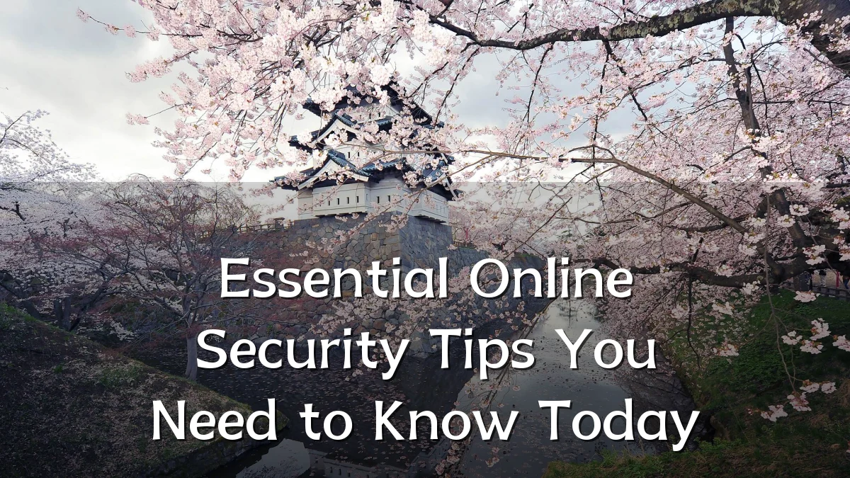 Essential Online Security Tips You Need to Know Today