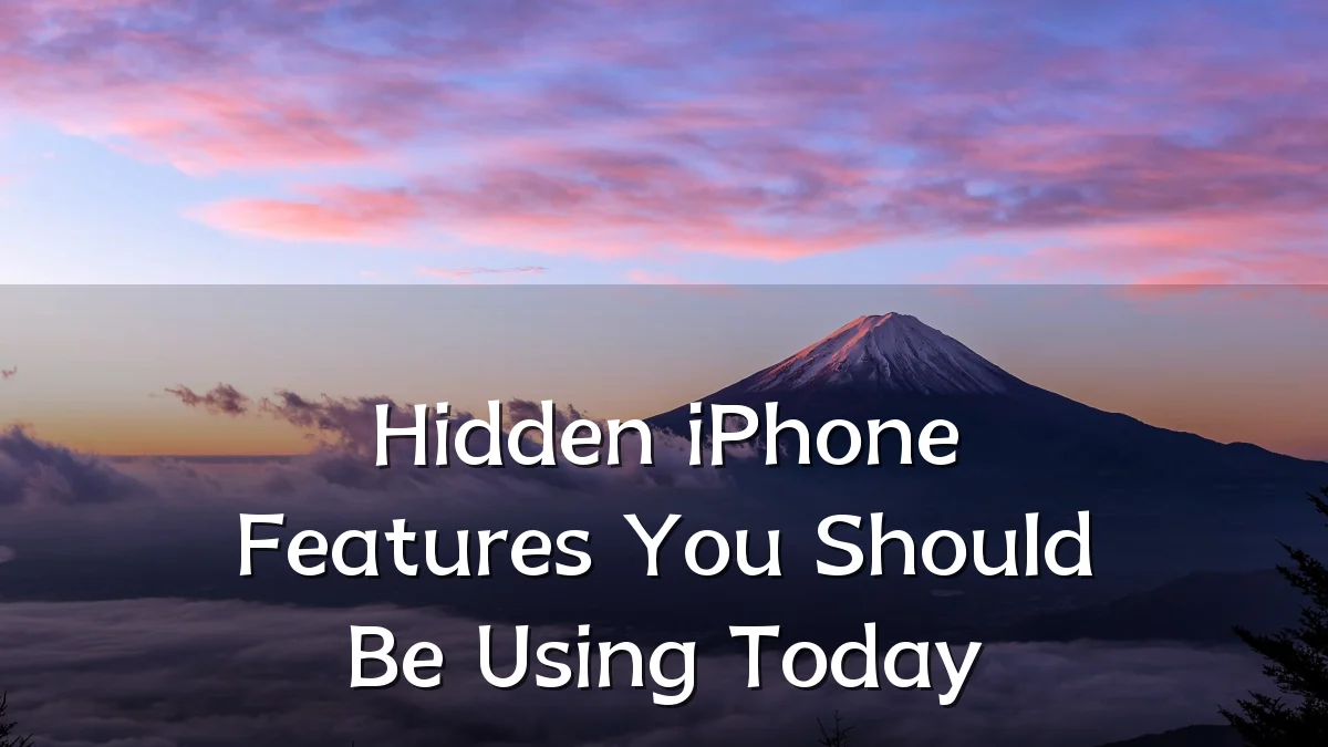 Hidden iPhone Features You Should Be Using Today
