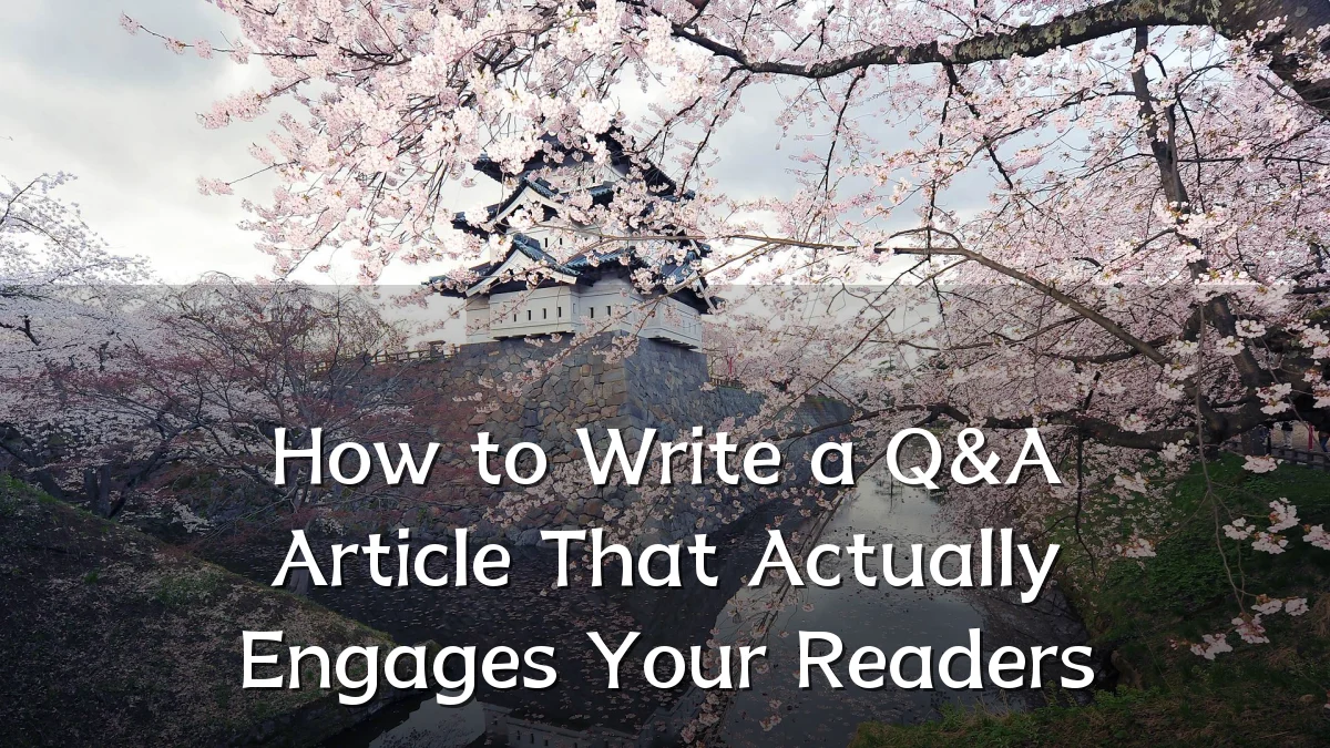 How to Write a Q&A Article That Actually Engages Your Readers